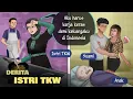 Lagu Derita Istri TKW 1 – Kerja banting tulang, suami ongkang2 | Kartun Animasi Drama