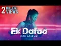 Download Lagu Ritu Agarwal - Ek Dafaa | Official Music Video