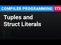 Tuples and Struct Literals - Compiler Programming Ep173