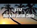 Download Lagu St12 - Biarkan jatuh cinta (Lyrics)