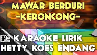 Download MAWAR BERDURI HETTY KOES ENDANG KERONCONG KARAOKE LIRIK ORGAN TUNGGAL KEYBOARD MP3