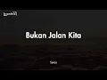 Lirik Lagu Senja - Bukan Jalan Kita || Kulanjutkan saja langkah yang tersisa meski harus tanpamu