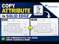 Copy Attributes in Solid Edge Drafting Quick Tutorial