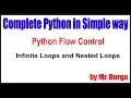 Python Tutorial Flow Control Infinite Loops and Nested Loops by Durga sir