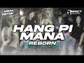 DJ HANG PI MANA Reborn • PARTY KARNAVAL • VIRAL TIKTOK • BAYU REMIXER