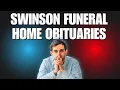 Swinson Funeral Home Obituaries How They Help In Healing Process