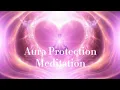 Download Lagu Aura Protection Meditation (11:11) 🕊🤍