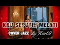 Lagu 🎵KAU SEPUTIH MELATI—DIAN PRAMANA POETRA || 🎷JAZZ COVER By Kav69
