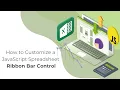How to Customize a JavaScript Spreadsheet Ribbon Bar Control