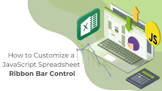How to Customize a JavaScript Spreadsheet Ribbon Bar Control