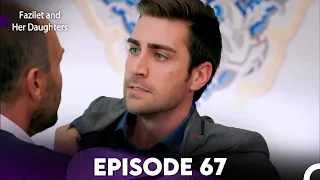 Fazilet And Her Daughters Episode 67 English Subtitles 