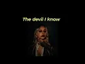 Lagu MAE HILL - The Devil I Know (Lyrics)