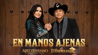 Arelys Henao, Grupo Exterminador - En Manos Ajenas (Video Oficial)