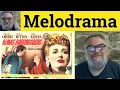 Melodramatic Meaning - Melodrama Defined