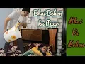 Download Lagu Bhai Vs Behan | Bhai Behan ka Pyar | Sahil Batra Films