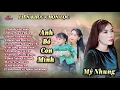 Lagu LK Nhạc Tâm Trạng - ANH BỎ CON MÌNH - Mỹ Nhung - Nghe hai tiếng vợ chồng