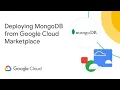 Deploying MongoDB from Google Cloud Marketplace