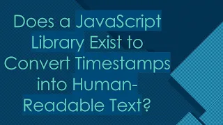Does a JavaScript Library Exist to Convert Timestamps into Human-Readable Text