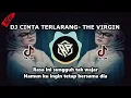 Download Lagu DJ CINTA TERLARANG - The Virgin FULL BASS ( DJ RANU REMIX ) DJ Santuy Pipel