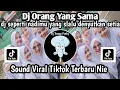 Download Lagu DJ ORANG YANG SAMA II DJ SEPERTI NADIMU YANG SELALU DENYUTKAN SETIA SOUND VIRAL TIKTOK TERBARU NIE