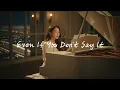 Even If You Don't Say It – Official Lyric Video