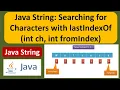 Java String Searching for Characters with lastIndexOf int ch int fromIndex Java Tutorial