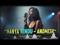 HANYA RINDU - ANDMESH | COVER SLOW ROCK VERSION