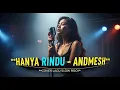 HANYA RINDU - ANDMESH | COVER SLOW ROCK VERSION