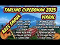 Download Lagu TARLING CIREBONAN TERBARU 2025 || BAASS PALING GLELEER VIRAL