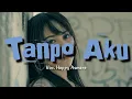 Download Lagu TANPO AKU - HAPPY ASMARA | Dangdut Koplo | Lagu Jawa | Lirik Lagu
