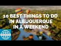 10 Best Things to Do in Albuquerque in a Weekend SmarterTravel