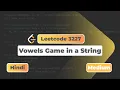 Vowels Game in a String Leetcode 3227 Hindi Explaination Leetcode DSA Code With Deepak