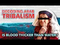 Lagu DECODING ARAB TRIBALISM – Is Blood Thicker Than Water?
