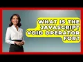 What Is The JavaScript Void Operator For - JavaScript Toolkit