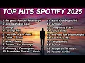 Download Lagu TOP HITS SPOTIFY 2025 🎶 Lagu Indonesia Terpopuler \u0026 Viral | Playlist Spotify Hits