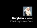 Berghain | ROSALÍA ft. Björk & Yves Tumor [clean - no beeps]