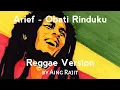 Lagu Obati Rinduku - Arief (Reggae Version) by Aing Rajit