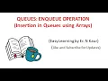 QUEUE ENQUEUE Operation in Queue Insertion in Queue using Arrays with example