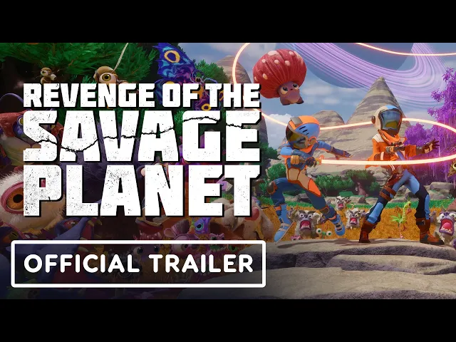 Revenge of the Savage Planet Official Trailer