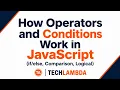 How Operators and Conditions Work in JavaScript Comparison Logical