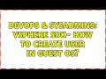 DevOps SysAdmins vSphere SDK - How to Create user in Guest OS 2 Solutions
