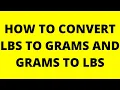 how to convert lbs to grams and grams to lbs mathematics solutions