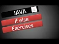 JAVA IF ELSE exercises