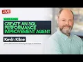 Create an SQL Performance Improvement Agent