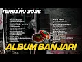 Download Lagu BANJARI TERBARU 2025 - SHOLAWAT BANJARI FULL ALBUM - BANJARI SHOLAWAT