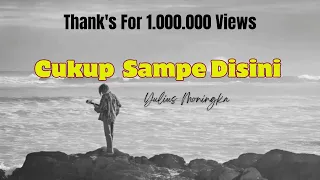 LAGU POP AMBON TERBARU 2024_ Cukup Sampe Disini_ Yulius Moningka (Official Video Lyric)