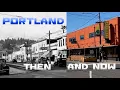 PORTLAND OREGON THEN AND NOW