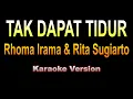 Rhoma Irama \u0026 Rita Sugiarto - TAK DAPAT TIDUR | Karaoke dangdut version