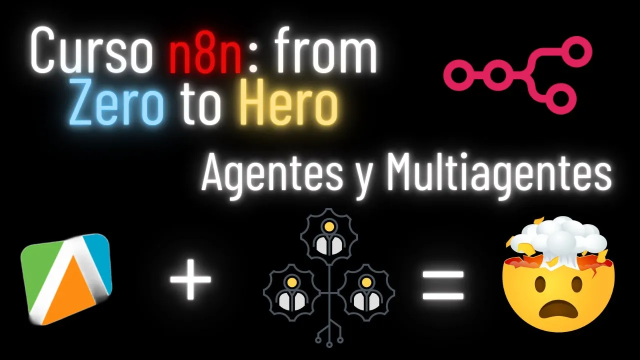 Curso n8n from Zero to Hero  - Implementación de Agentes y Multiagentes
