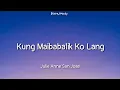 Lagu Julie Anne San Jose - Kung Maibabalik Ko Lang | Lyrics